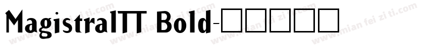 MagistralTT Bold字体转换